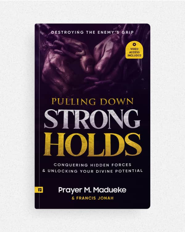 Pulling Down Strongholds — by Prayer M. Madueke